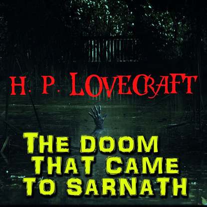 Скачать книгу The Doom That Came to Sarnath