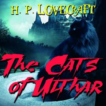 Скачать книгу The Cats of Ulthar