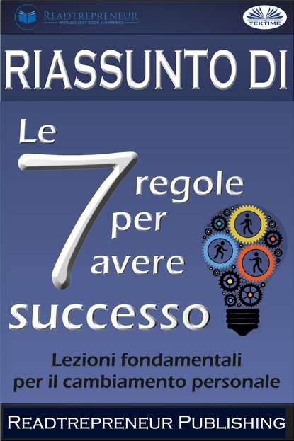 Скачать книгу Riassunto Di ”Le 7 Regole Per Avere Successo”