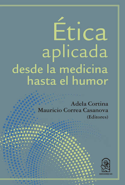 Скачать книгу Ética aplicada desde la medicina hasta el humor