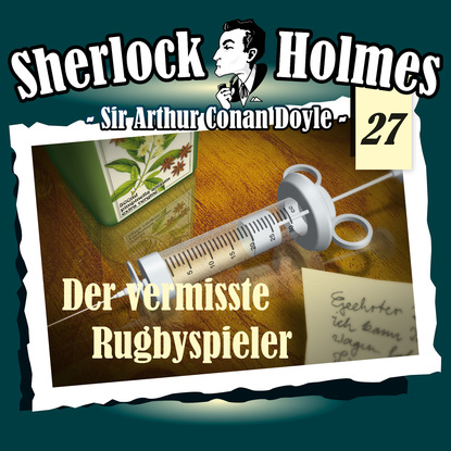 Скачать книгу Sherlock Holmes, Die Originale, Fall 27: Der vermisste Rugbyspieler