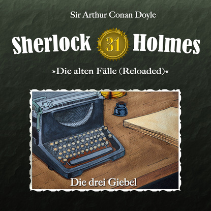 Скачать книгу Sherlock Holmes, Die alten Fälle (Reloaded), Fall 31: Die drei Giebel