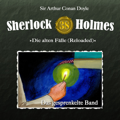 Скачать книгу Sherlock Holmes, Die alten Fälle (Reloaded), Fall 38: Das gesprenkelte Band