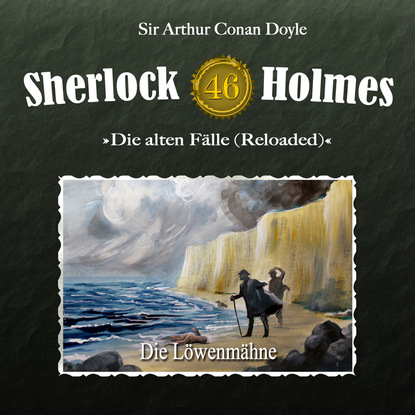 Скачать книгу Sherlock Holmes, Die alten Fälle (Reloaded), Fall 46: Die Löwenmähne