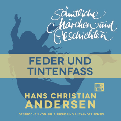 Скачать книгу H. C. Andersen: Sämtliche Märchen und Geschichten, Feder und Tintenfass