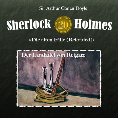 Скачать книгу Sherlock Holmes, Die alten Fälle (Reloaded), Fall 20: Der Landadel von Reigate
