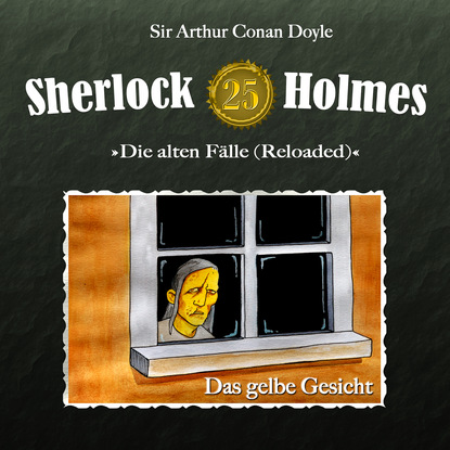 Скачать книгу Sherlock Holmes, Die alten Fälle (Reloaded), Fall 25: Das gelbe Gesicht