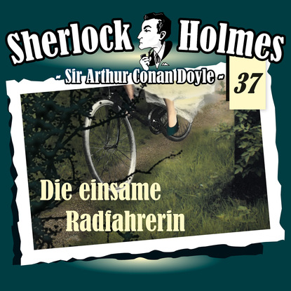 Скачать книгу Sherlock Holmes, Die Originale, Fall 37: Die einsame Radfahrerin