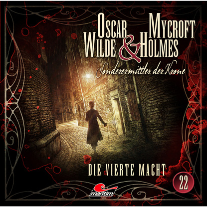 Oscar Wilde & Mycroft Holmes, Sonderermittler der Krone, Folge 22: Die vierte Macht