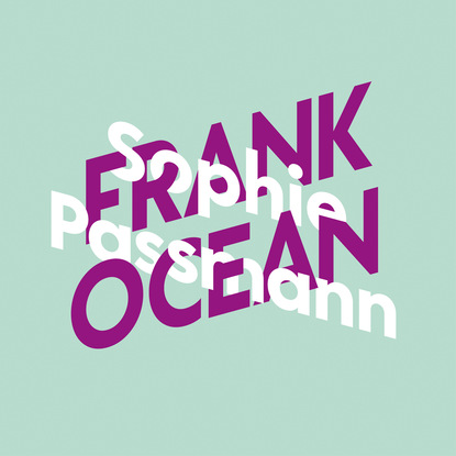 Скачать книгу Sophie Passmann über Frank Ocean Frank Ocean - KiWi Musikbibliothek, Band 4 (Ungekürzt)