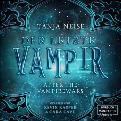 Скачать книгу Der letzte Vampir - After the Vampirewars, Band 1 (Ungekürzt)