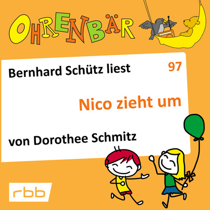 Скачать книгу Ohrenbär - eine OHRENBÄR Geschichte, Folge 97: Nico zieht um (Hörbuch mit Musik)