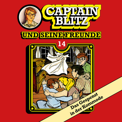 Скачать книгу Captain Blitz und seine Freunde, Folge 14: Das Gespenst in der Kommode