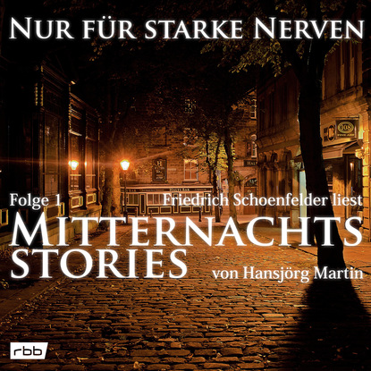 Скачать книгу Mitternachtsstories von Hansjörg Martin - Nur für starke Nerven, Folge 1 (ungekürzt)