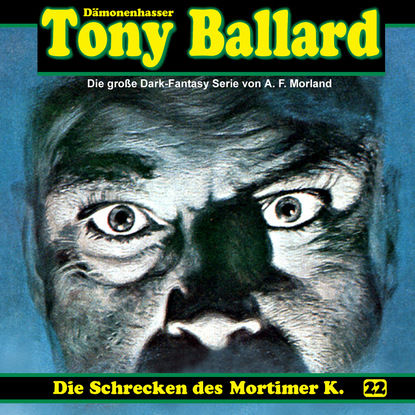 Скачать книгу Tony Ballard, Folge 22: Die Schrecken des Mortimer K.