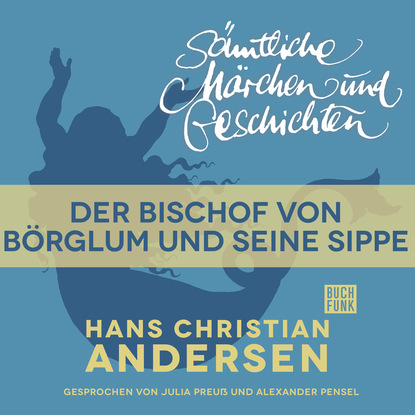 Скачать книгу H. C. Andersen: Sämtliche Märchen und Geschichten, Der Bischof von Börglum und seine Sippe