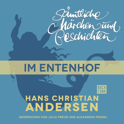 Скачать книгу H. C. Andersen: Sämtliche Märchen und Geschichten, Im Entenhof