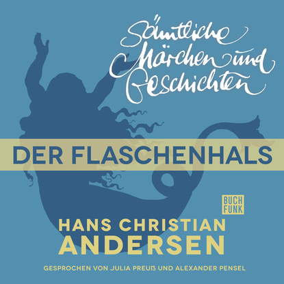 Скачать книгу H. C. Andersen: Sämtliche Märchen und Geschichten, Der Flaschenhals