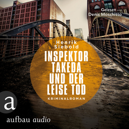 Скачать книгу Inspektor Takeda und der leise Tod - Inspektor Takeda ermittelt, Band 2 (Ungekürzt)