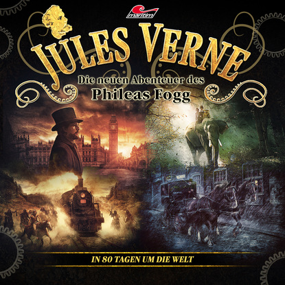 Скачать книгу Jules Verne, Die neuen Abenteuer des Phileas Fogg, In 80 Tagen um die Welt