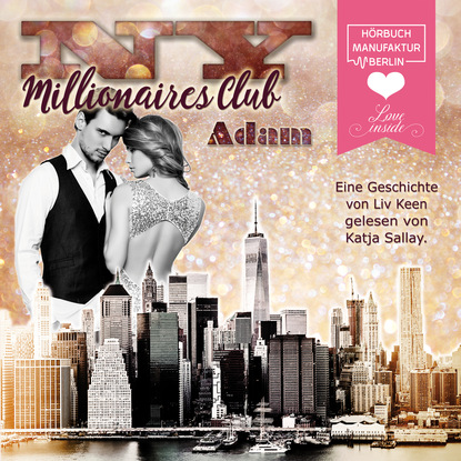 Скачать книгу NY Millionaires Club, Band 2: Adam (Ungekürzt)