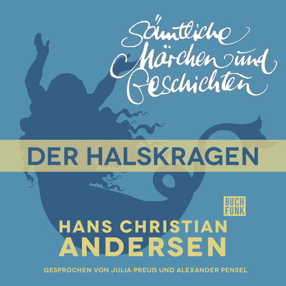 Скачать книгу H. C. Andersen: Sämtliche Märchen und Geschichten, Der Halskragen