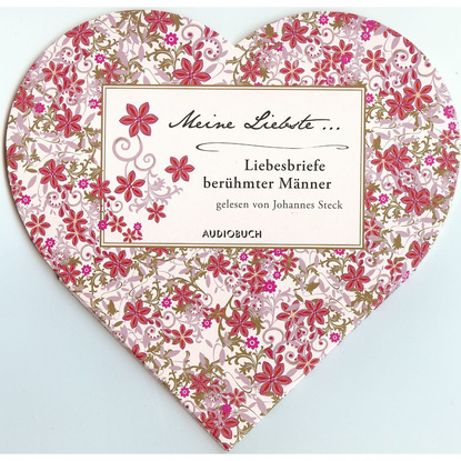 Скачать книгу Meine Liebste - Liebesbriefe berühmter Männer (gekürzt)