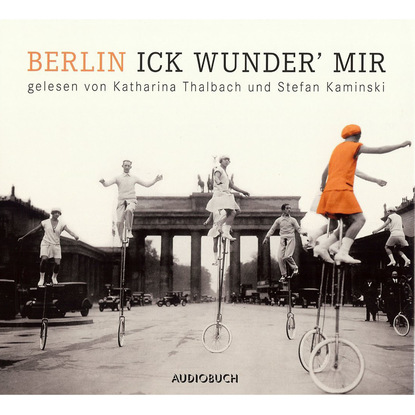 Скачать книгу Berlin - Ick wunder' mir (ungekürzt)