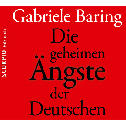 Скачать книгу Die geheimen Ängste der Deutschen - Wie der Zweite Weltkrieg bis heute emotional in den Deutschen nachwirkt