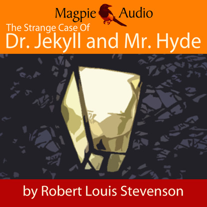 Скачать книгу The Strange Case of Dr. Jekyll and Mr. Hyde (Unabridged)