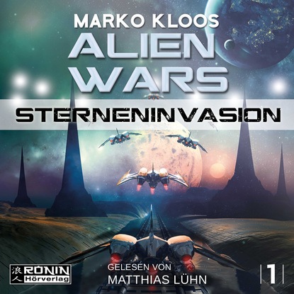 Скачать книгу Sterneninvasion - Alien Wars 1 (Ungekürzt)