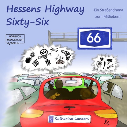 Скачать книгу Hessens Highway Sixty-Six - Ein Straßendrama zum Mitfiebern (Ungekürzt)