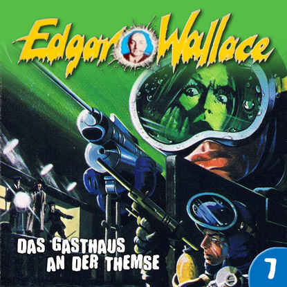 Скачать книгу Edgar Wallace, Folge 7: Das Gasthaus an der Themse
