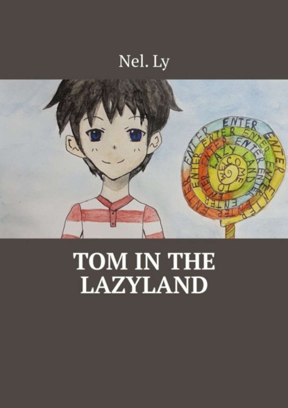 Скачать книгу Tom in the Lazyland
