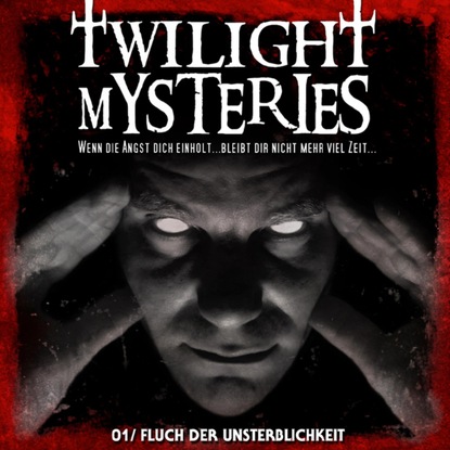 Скачать книгу Twilight Mysteries, Folge 1: Fluch der Unsterblichkeit