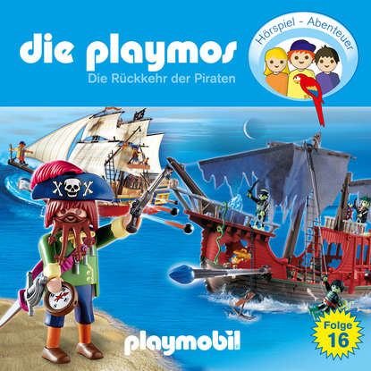 Скачать книгу Die Playmos - Das Original Playmobil Hörspiel, Folge 16: Die Rückkehr der Piraten