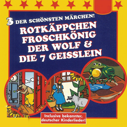 Скачать книгу Rotkäppchen / Der Froschkönig / Der Wolf und die 7 Geißlein