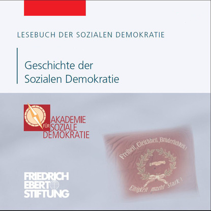 Скачать книгу Lesebuch der Sozialen Demokratie, Band 7: Geschichte der Sozialen Demokratie