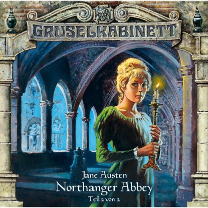 Скачать книгу Gruselkabinett, Folge 41: Northanger Abbey (Folge 2 von 2)