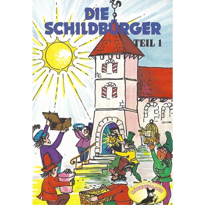 Скачать книгу Die Schildbürger, Folge 1: Die Schildbürger