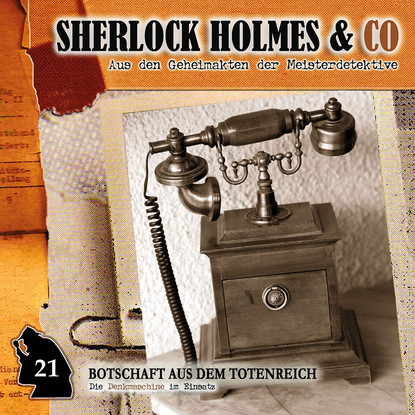 Скачать книгу Sherlock Holmes & Co, Folge 21: Botschaft aus dem Totenreich