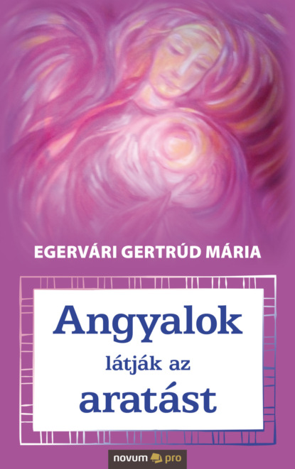 Скачать книгу Angyalok látják az aratást