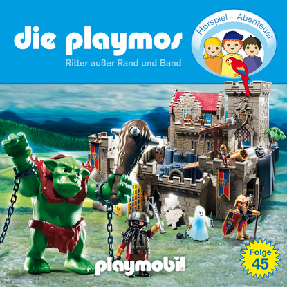 Скачать книгу Die Playmos - Das Original Playmobil Hörspiel, Folge 45: Ritter außer Rand und Band