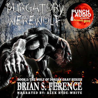 Скачать книгу Purgatory of the Werewolf - The Wolf of Dorian Gray Series, Book 2 (Unabridged)