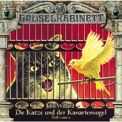 Скачать книгу Gruselkabinett, Folge 84: Die Katze und der Kanarienvogel (Teil 1 von 2)