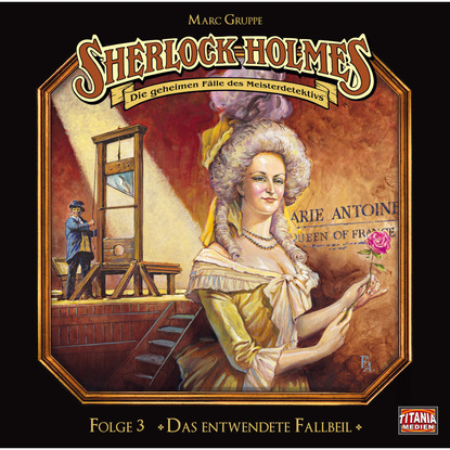 Скачать книгу Sherlock Holmes - Die geheimen Fälle des Meisterdetektivs, Folge 3: Das entwendete Fallbeil