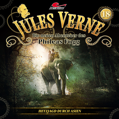 Скачать книгу Jules Verne, Die neuen Abenteuer des Phileas Fogg, Folge 18: Hetzjagd durch Asien