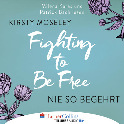 Скачать книгу Fighting to Be Free - Nie so begehrt (Gekürzt)