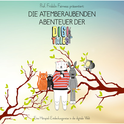 Скачать книгу DigiTales, Folge 1: Die atemberaubenden Abenteuer der DigiTales