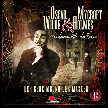 Скачать книгу Oscar Wilde & Mycroft Holmes, Sonderermittler der Krone, Folge 12: Der Geheimbund der Masken